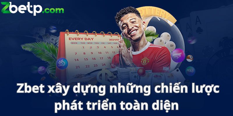 Zbet xây dựng những chiến lược phát triển toàn diện thương hiệu